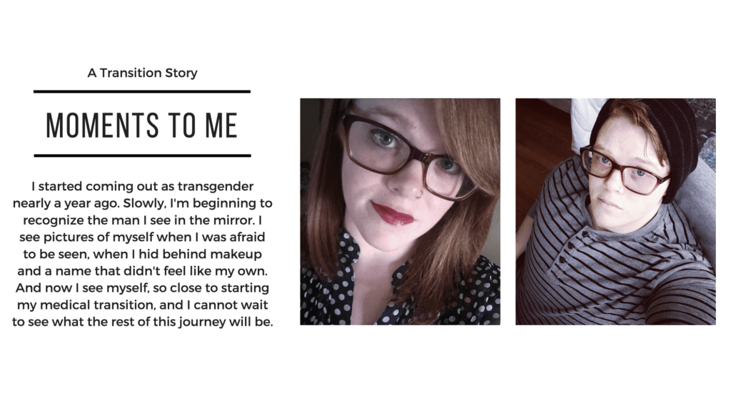 Moments to Me: A Transition Story, Part&nbsp;1